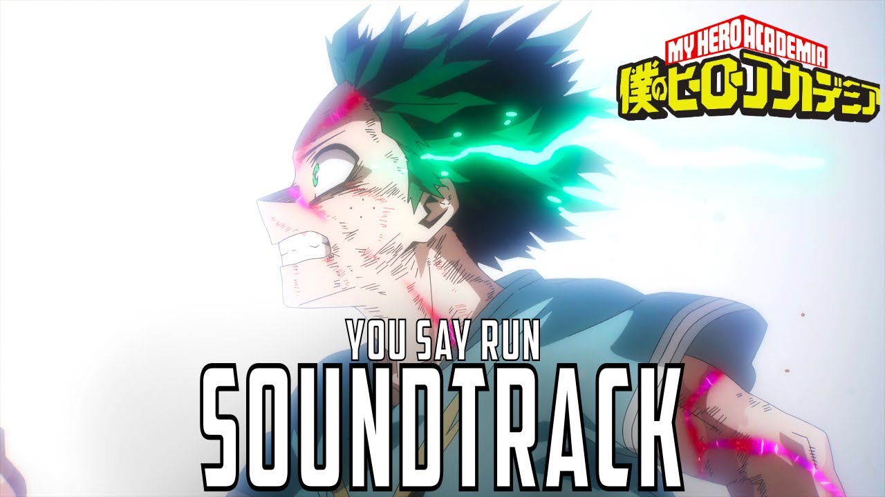 Deku's Final Run Theme (YOU SAY RUN) | My Hero Academia: The Final Season