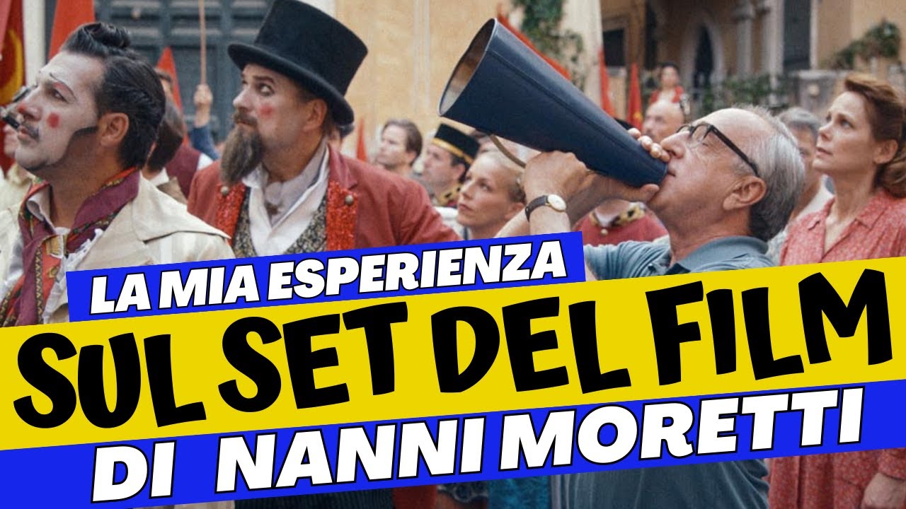 My experience on the set of Nanni Moretti's film