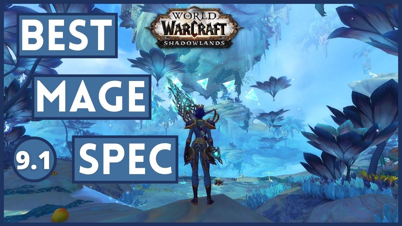 What Mage Spec To Play In 9.1