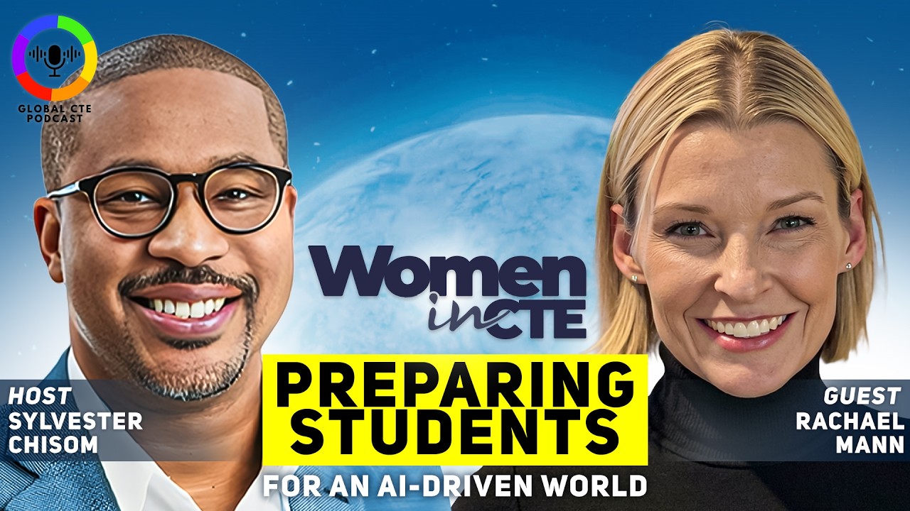 Preparing Students for an AI-Driven World-Global Career Tech Education Podcast Ep77 w/Rachael Mann