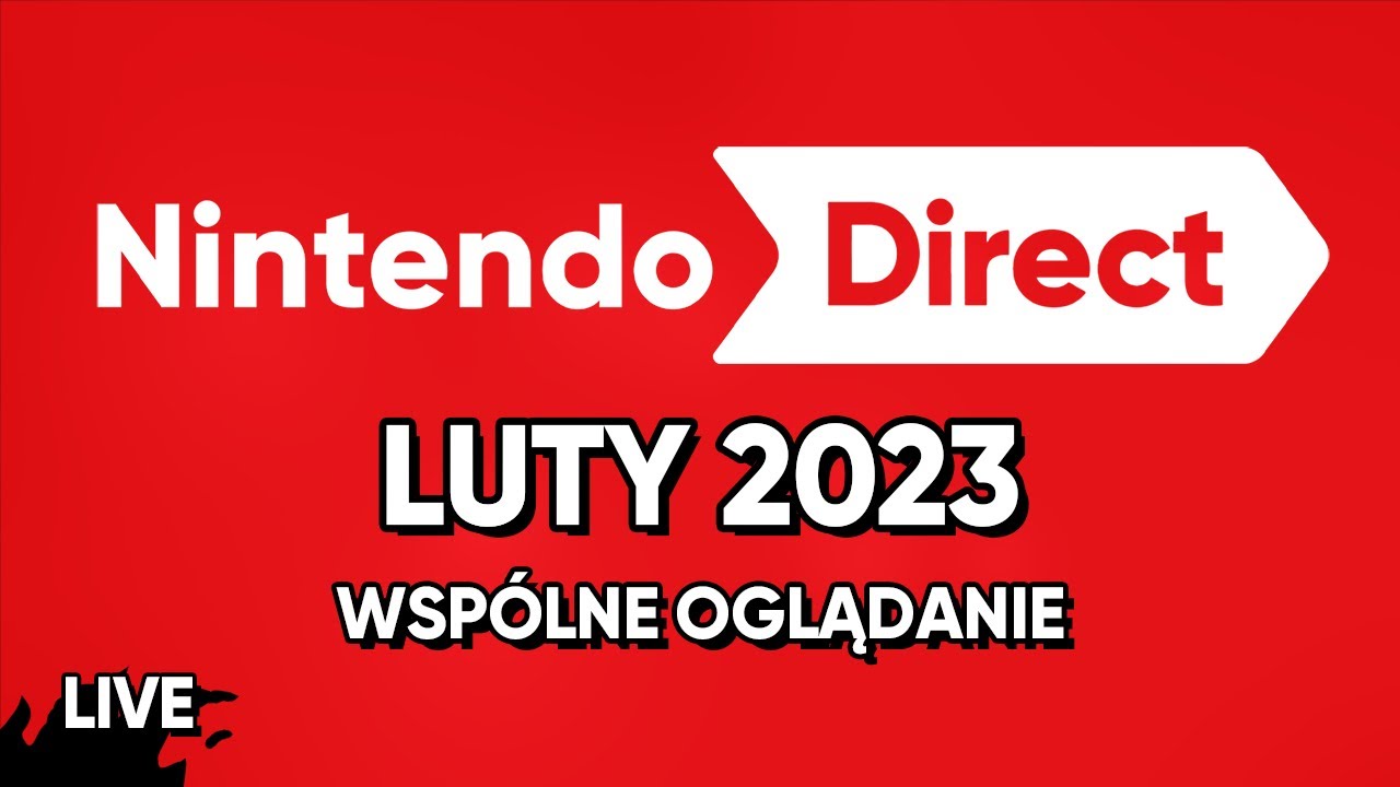 Oglądamy NINTENDO DIRECT 08.02.2023 - reakcje na żywo
