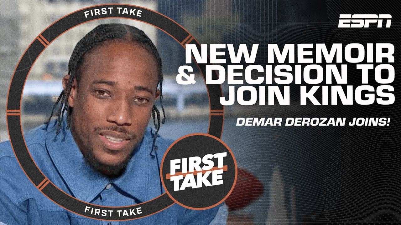 DeMar DeRozan on new memoir 'Above the Noise' and decision to sign with the Kings | First Take