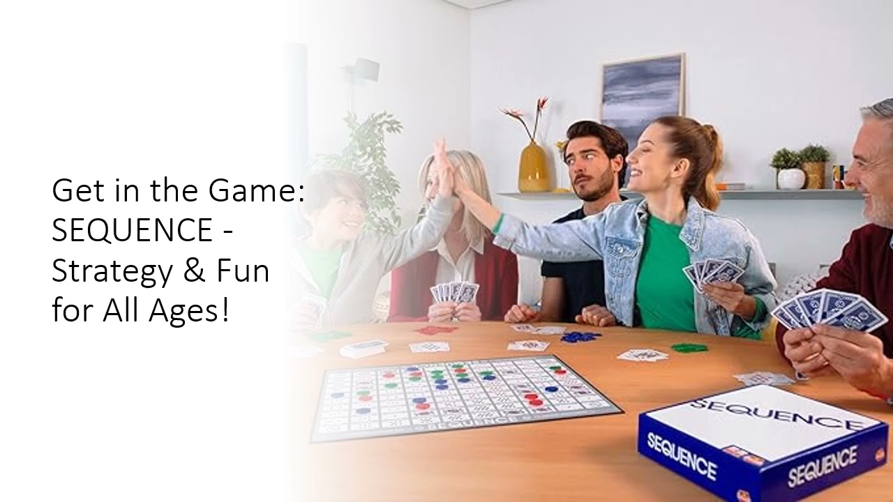 Get in the Game: SEQUENCE - Strategy & Fun for All Ages!