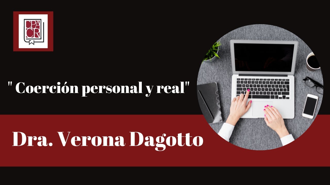 Sobre coerción personal y real - Dra. Verona Dagotto