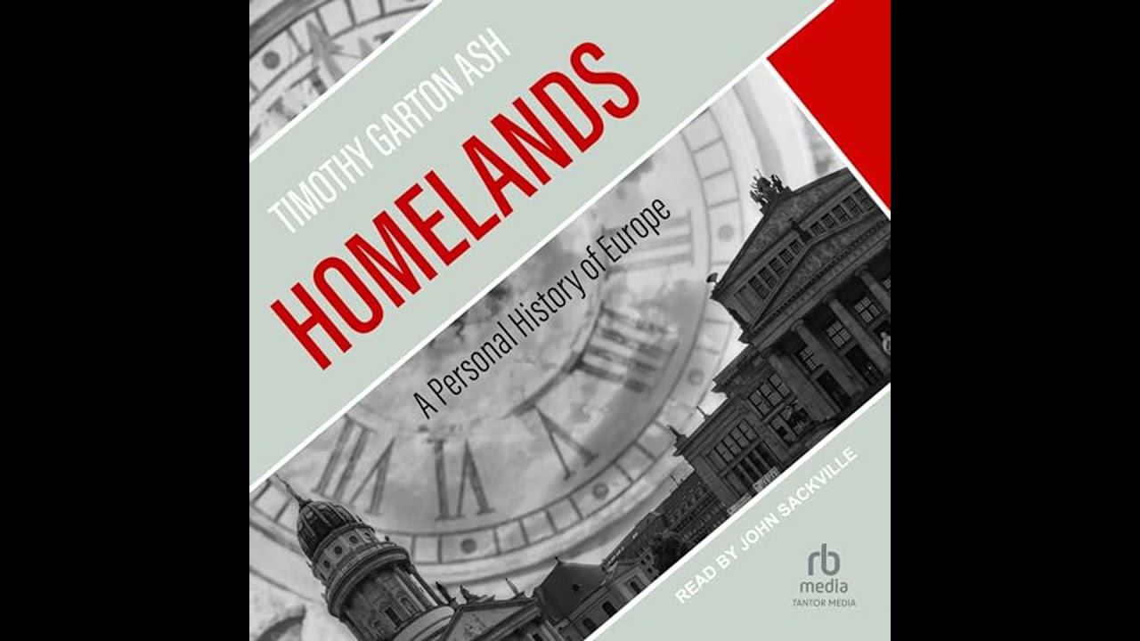 Homelands: A Personal History of Europe by Timothy Garton Ash | Full Audiobook