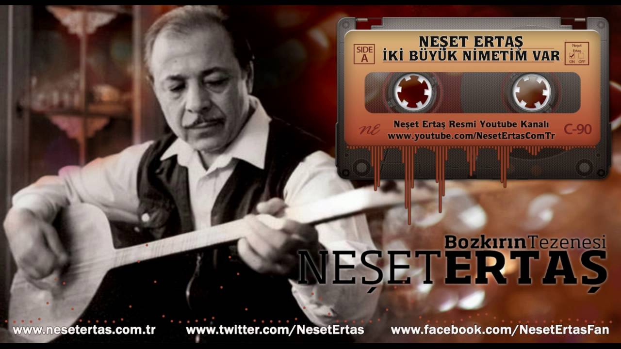 Neşet Ertaş - İki Büyük Nimetim Var