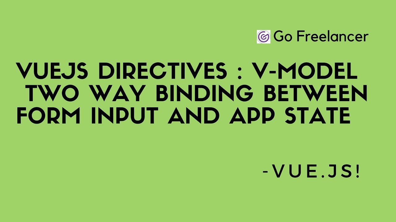 VueJs directives | v-model  two way binding between form input and app state