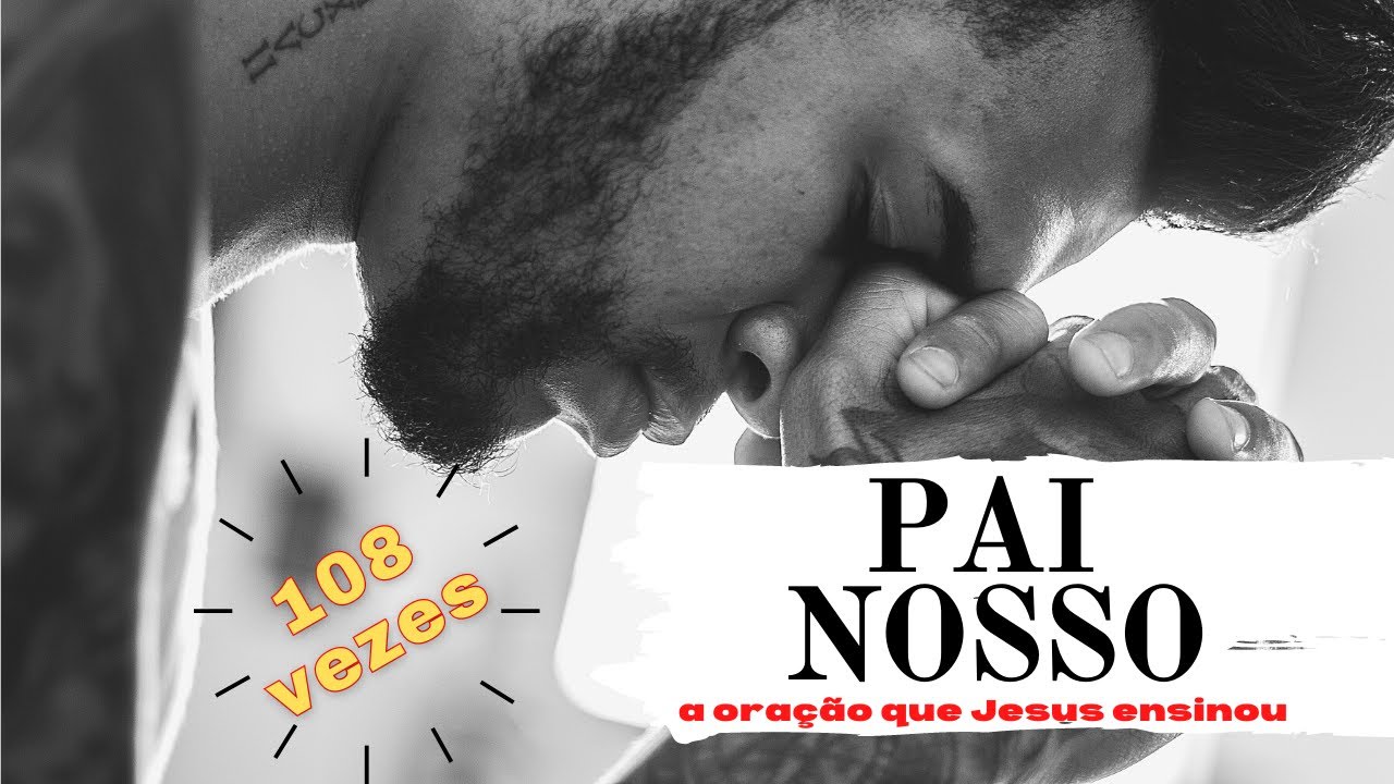 Pai Nosso  - 108 vezes