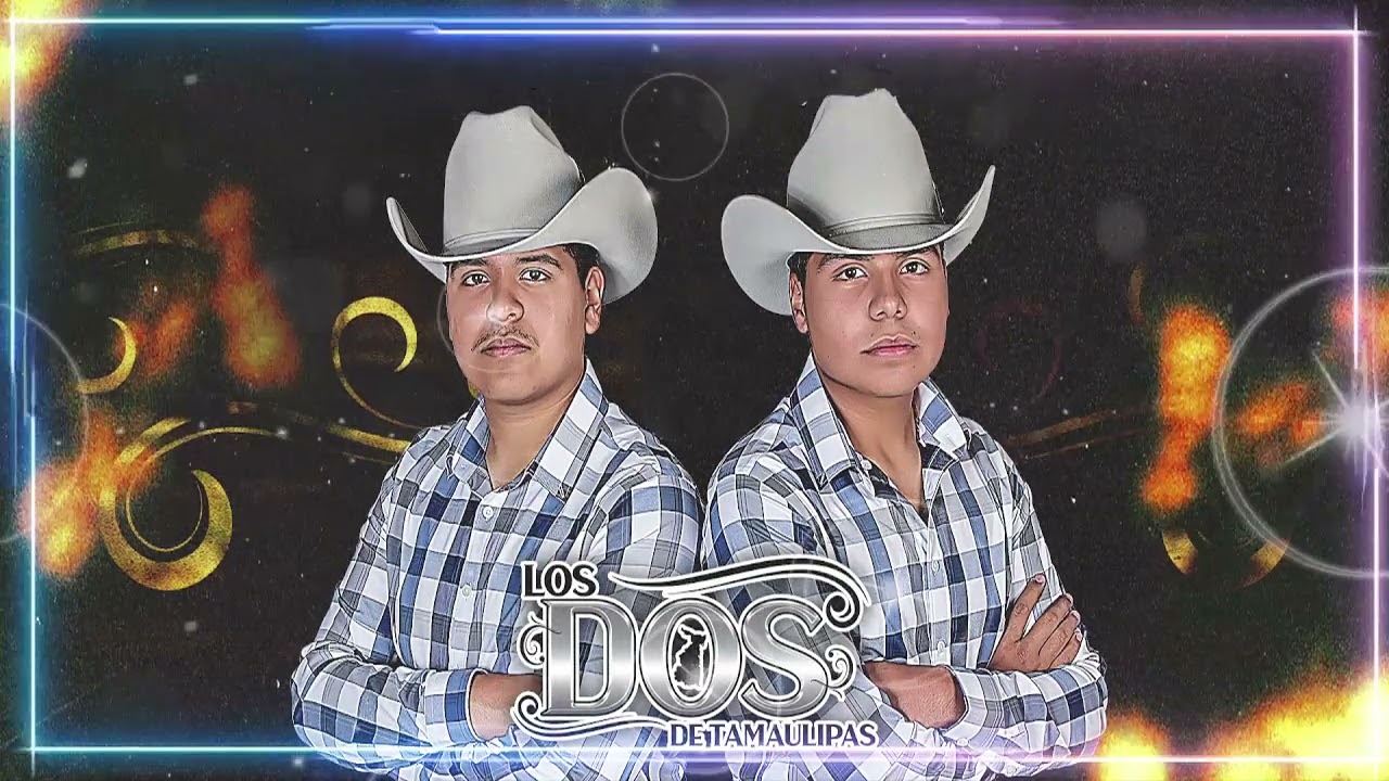 Los Dos de Tamaulipas - MEJORES ÉXITOS MIX 2022