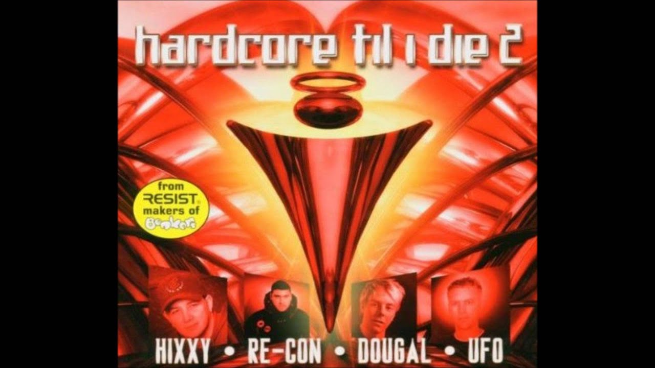 Hardcore Til I Die 2  - Hixxy & Re-Con Mix