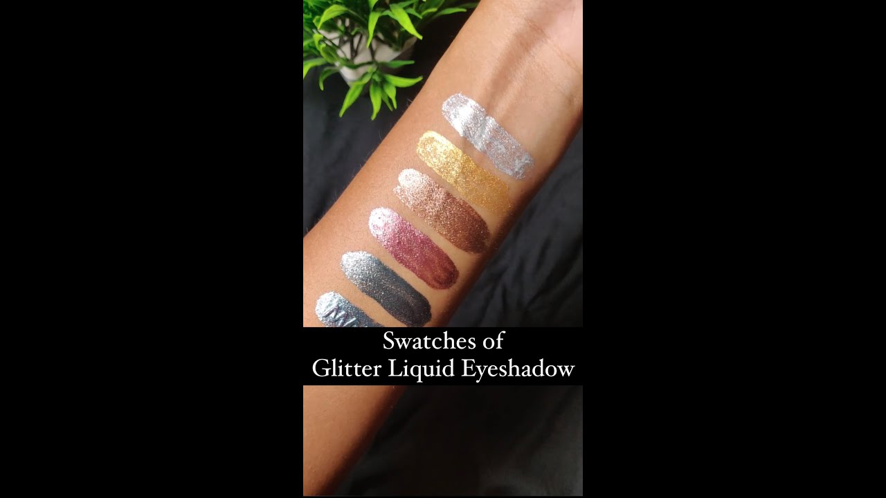 Swatches of Glitter Liquid Eyeshadow