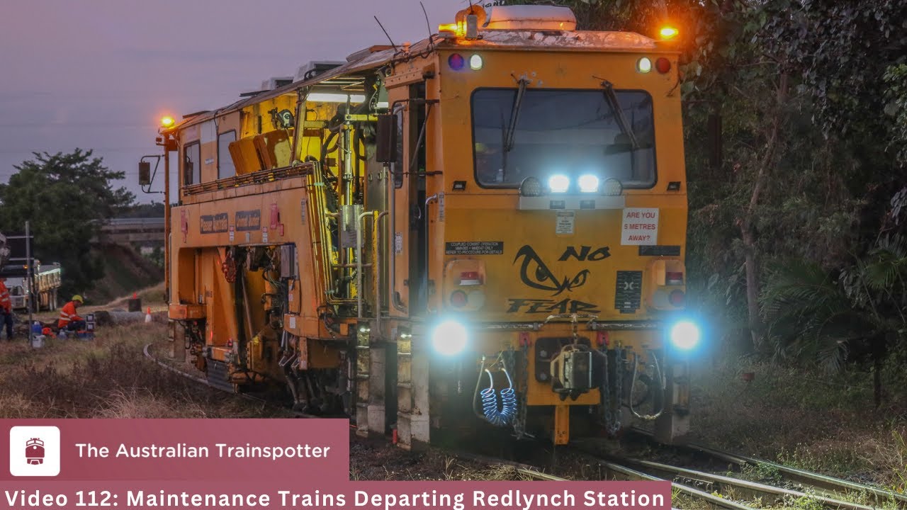 Video 112: Maintenance Trains Departing Redlynch Station | The Australian Trainspotter