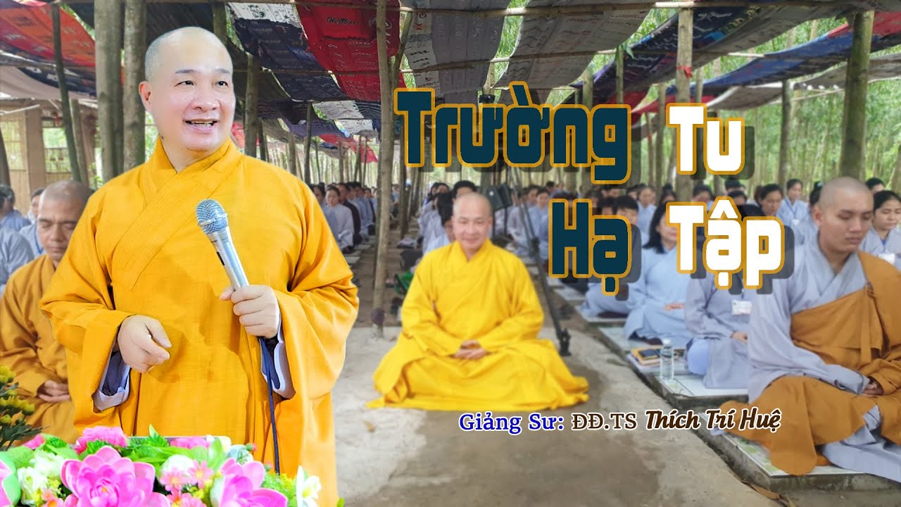 Tìm hiểu về Trường Hạ Tu Tập trong Phật Giáo | Thầy Thích Trí Huệ