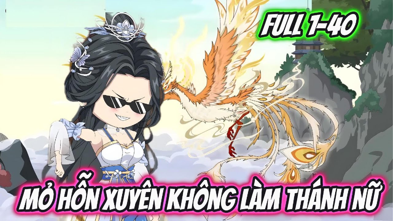 Mỏ Hỗn Xuyên Không Làm Thánh Nữ Full 1-40 | Hoa Vietsub