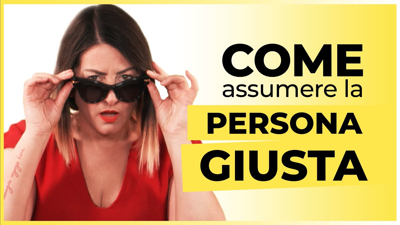 Come assumere la persona giusta?