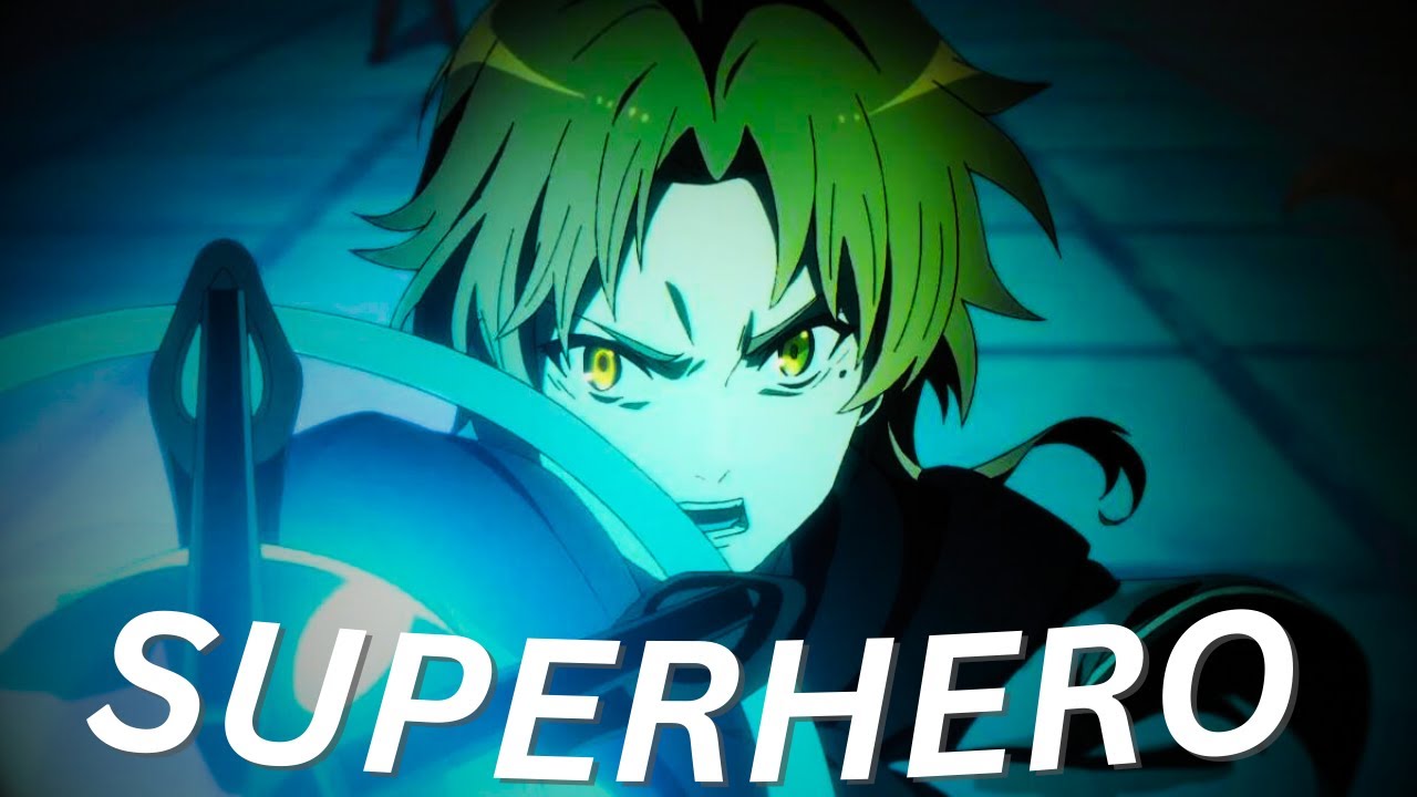 Mushoku Tensei: Jobless Reincarnation Season 2 Part 2「 AMV」Superhero