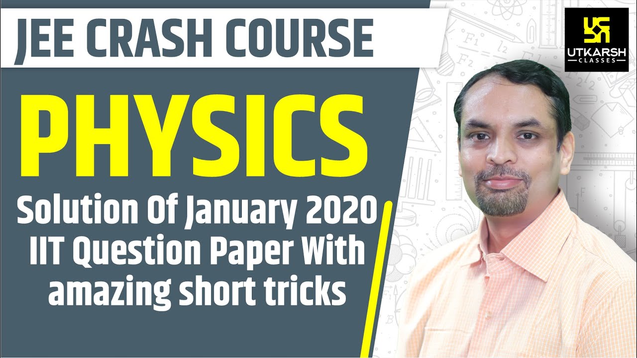 Solution Of 2020 IIT Question Paper || Physics || English Medium || Utkarsh JEE Free Crash Course