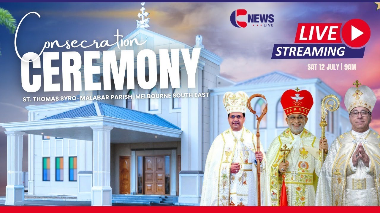 Consecration Ceremony - St. Thomas Syro-Malabar Parish, Melbourne South East | CNEWSLIVE