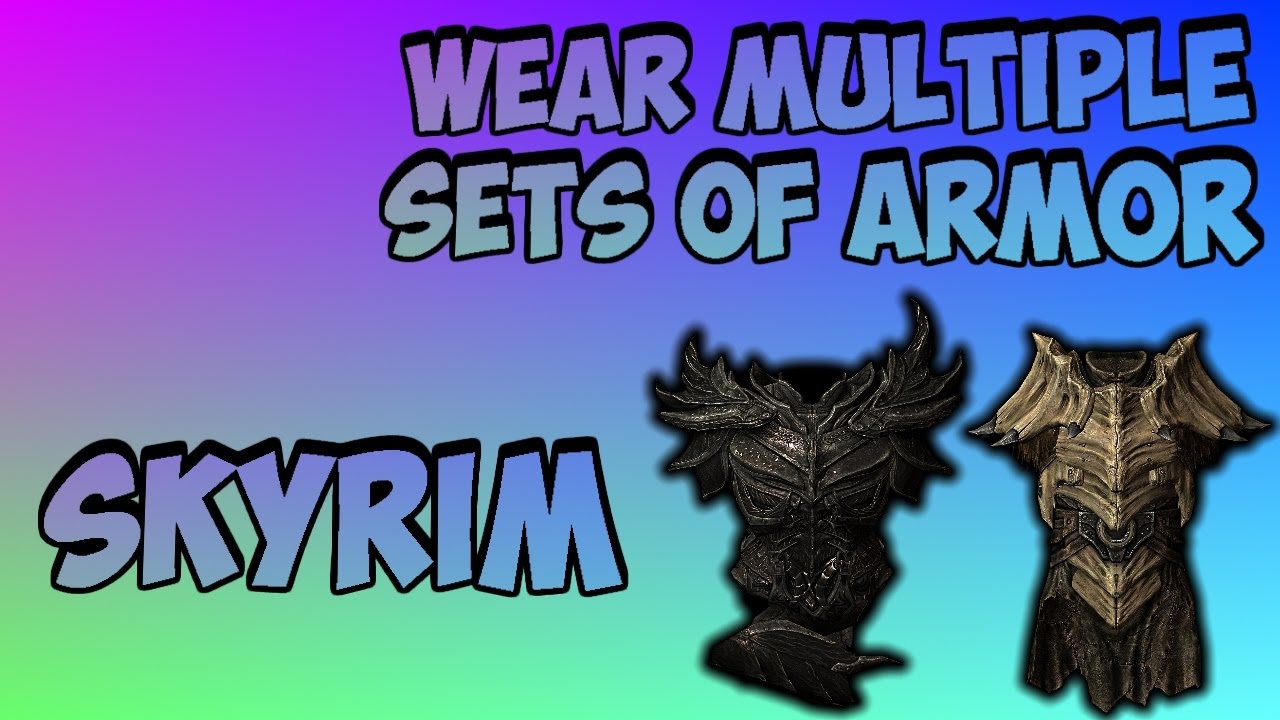 How to Wear Multiple Sets of Armor at the Same Time in Skyrim