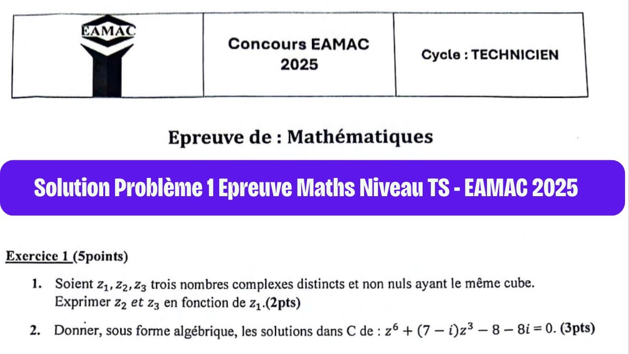 Solution de l'Exercice 1 de l’épreuve de l’EAMAC TS-Maths 2025