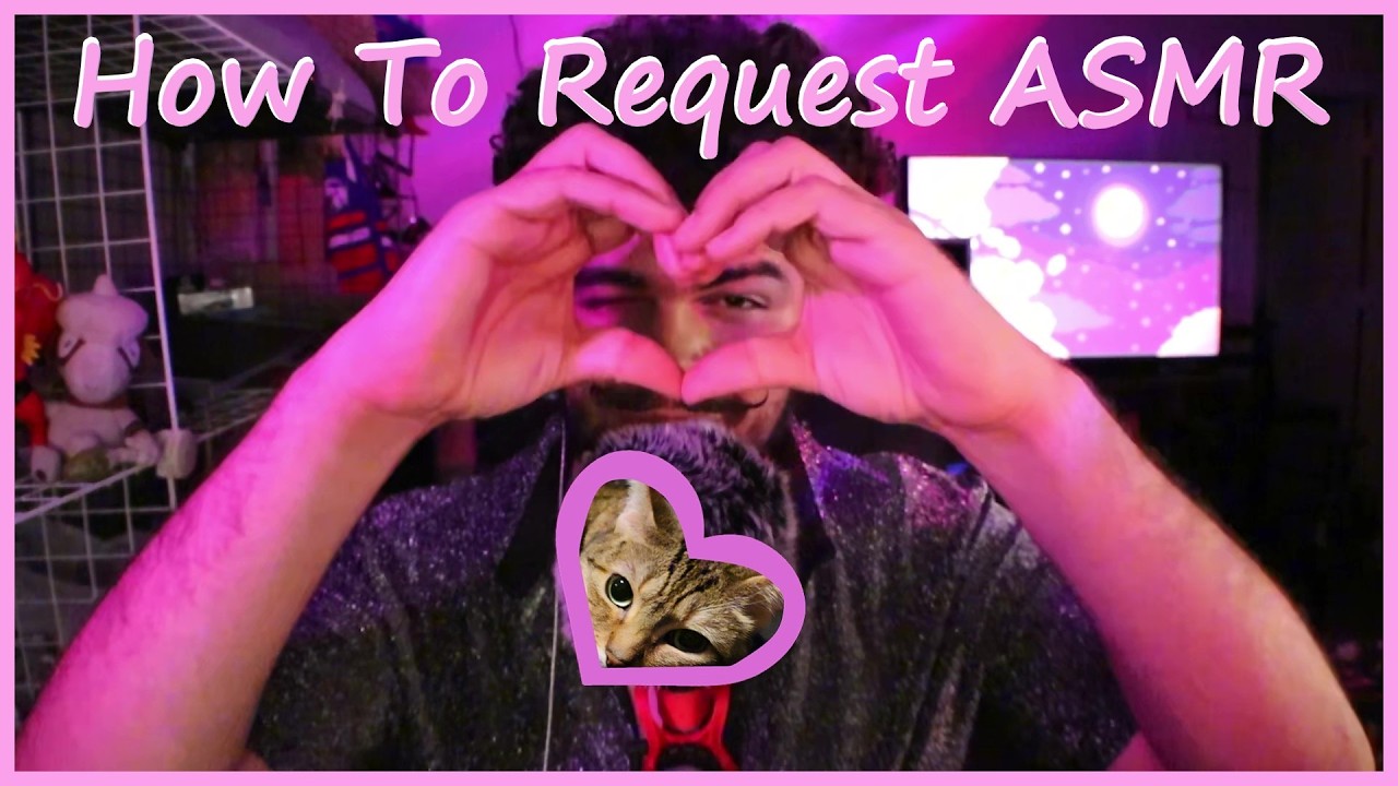 ✨ How To Request ASMR ♨️