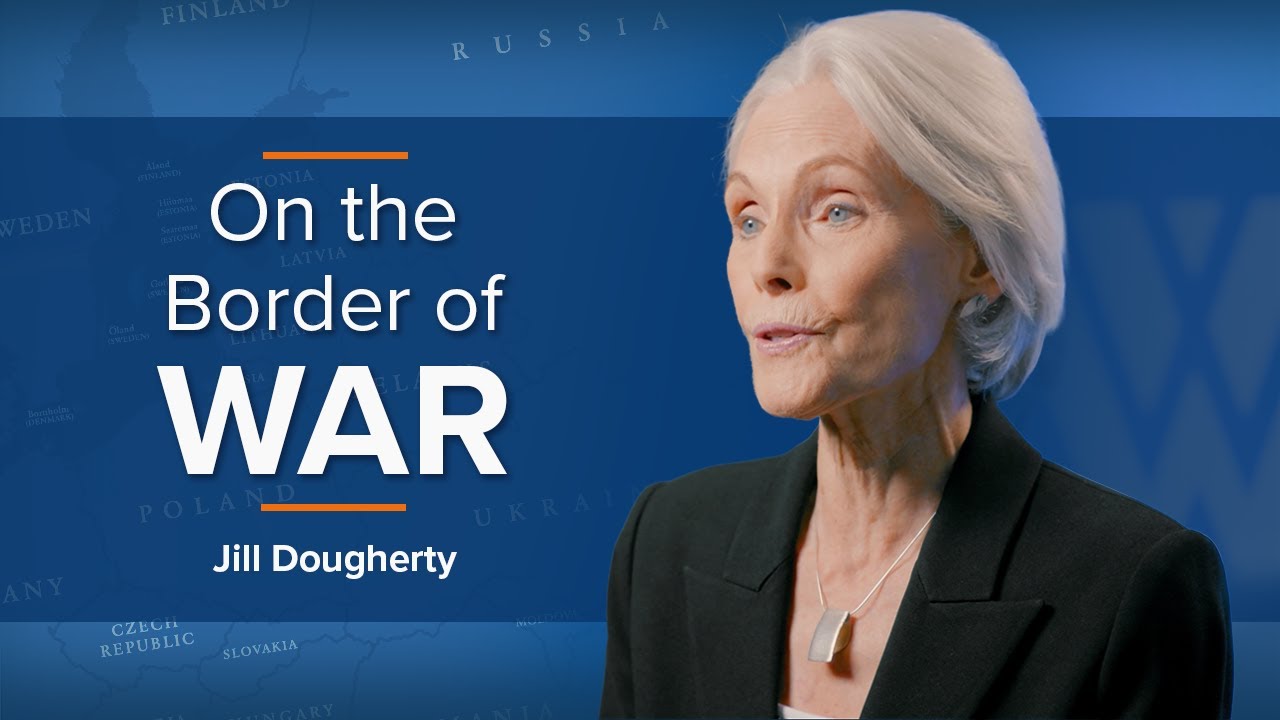 Jill Dougherty: On the Border of War