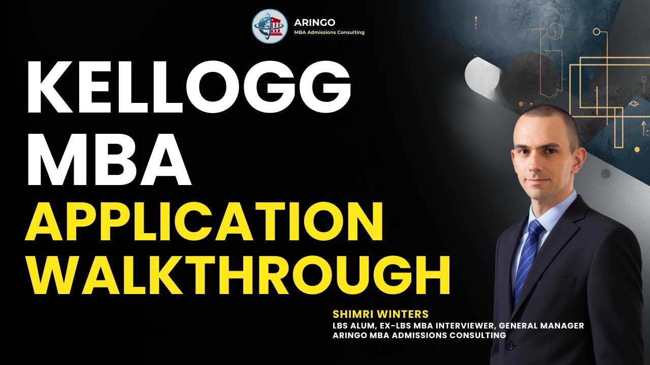 Northwestern Kellogg Application Walkthrough step-by-step guide| Aringo.com