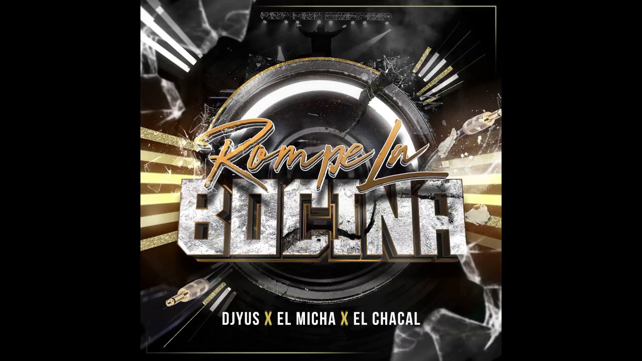 Rompe La Bocina - Dj Yus x El Micha x Chacal (Audio Oficial)