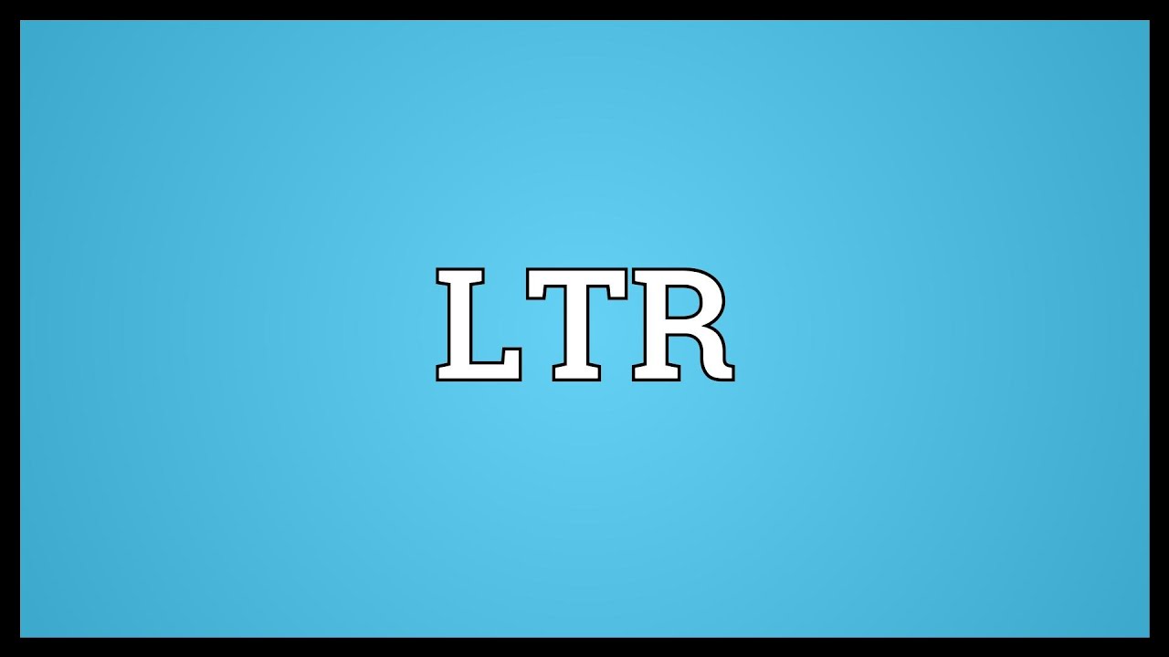 LTR Meaning