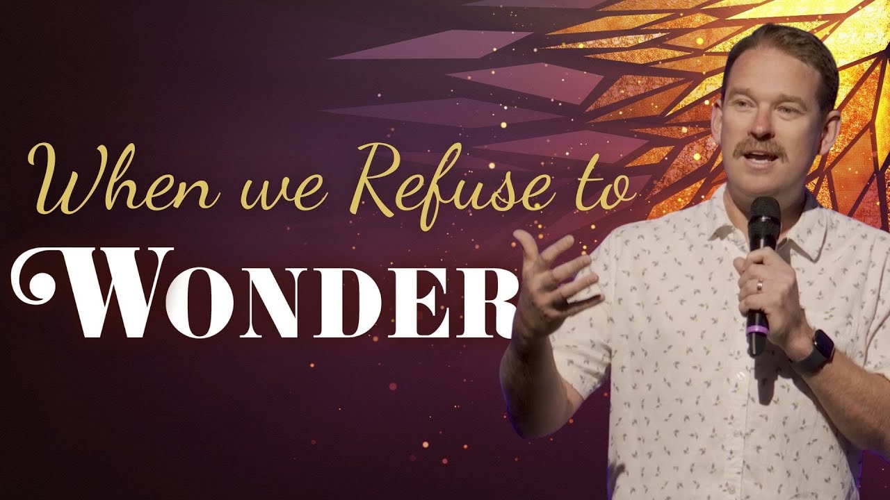 When We Refuse to Wonder | Mike Stevens