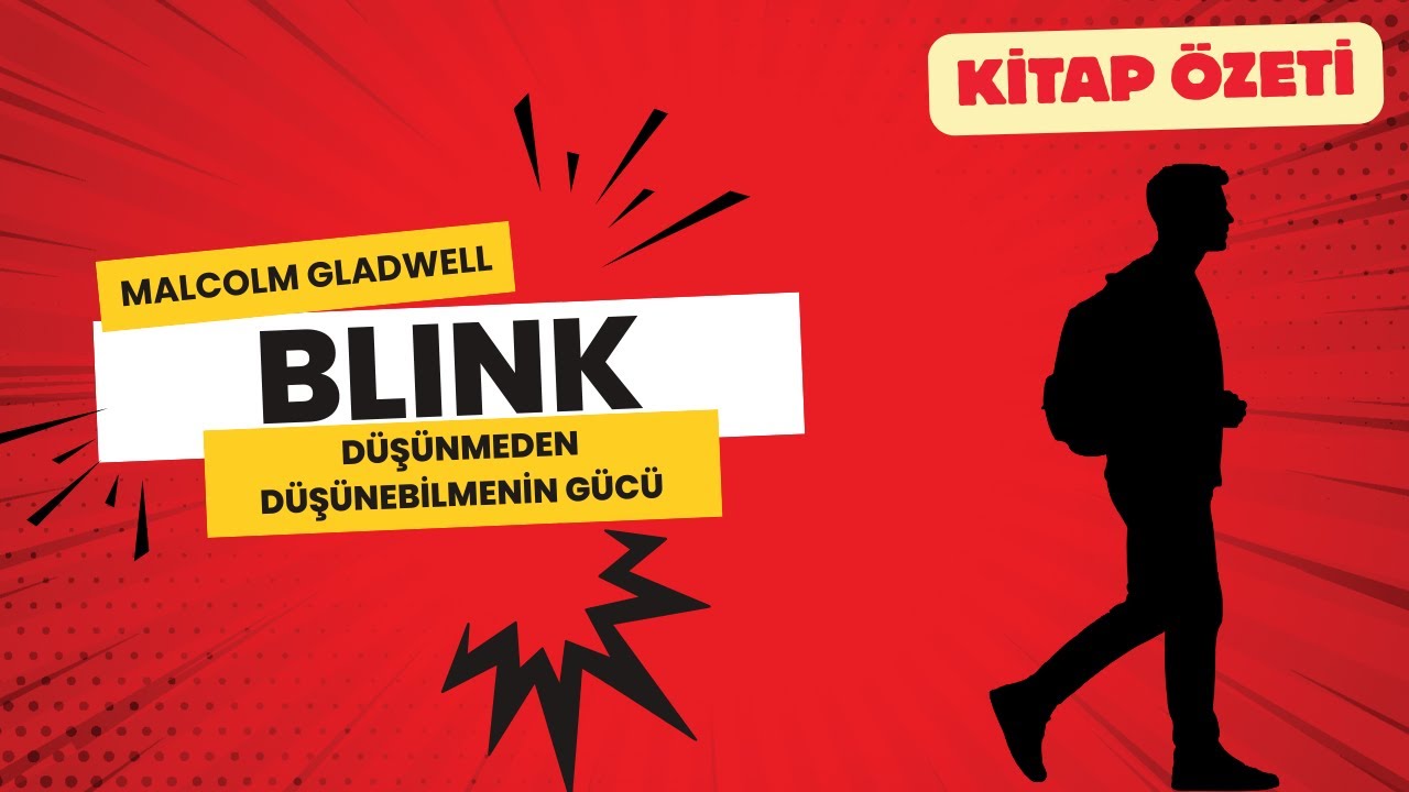 Neden İlk İzlenimlerinde Sürekli Yanılıyorsun? Blink - Düşünmeden Düşünebilmenin Gücü - Kitap Özeti
