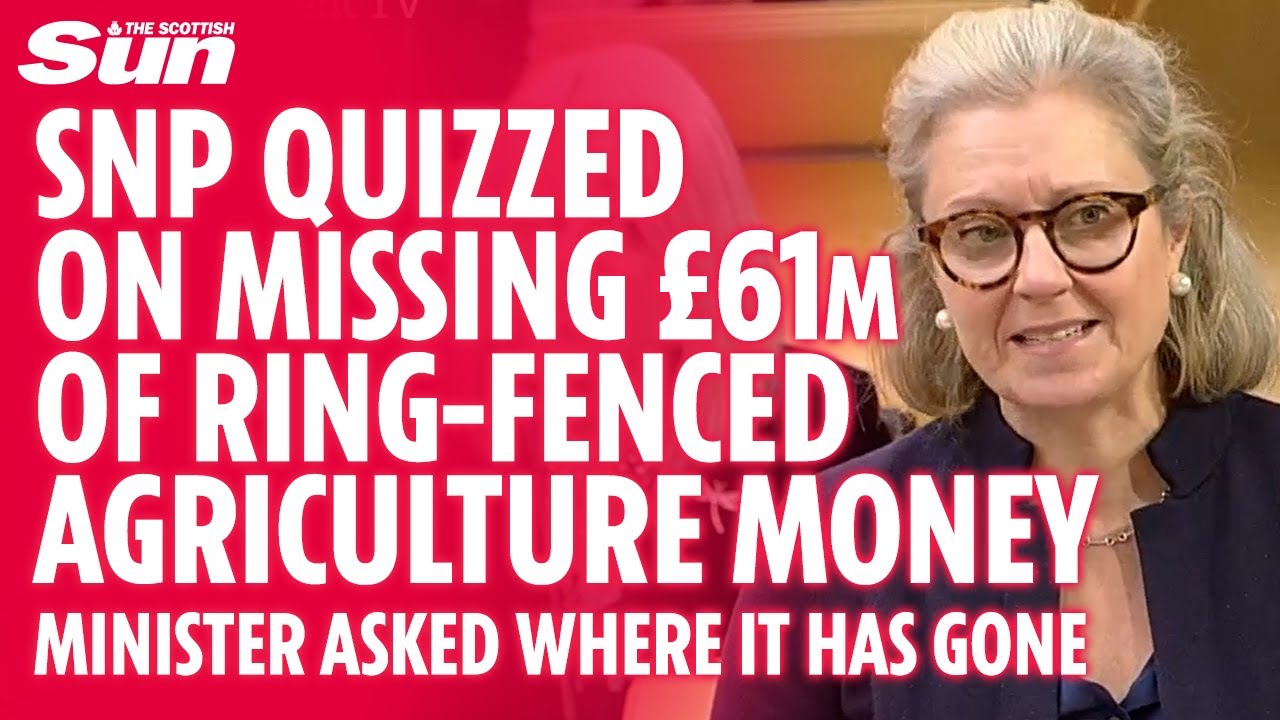 SNP quizzed over £61m 'missing' from agriculture budget