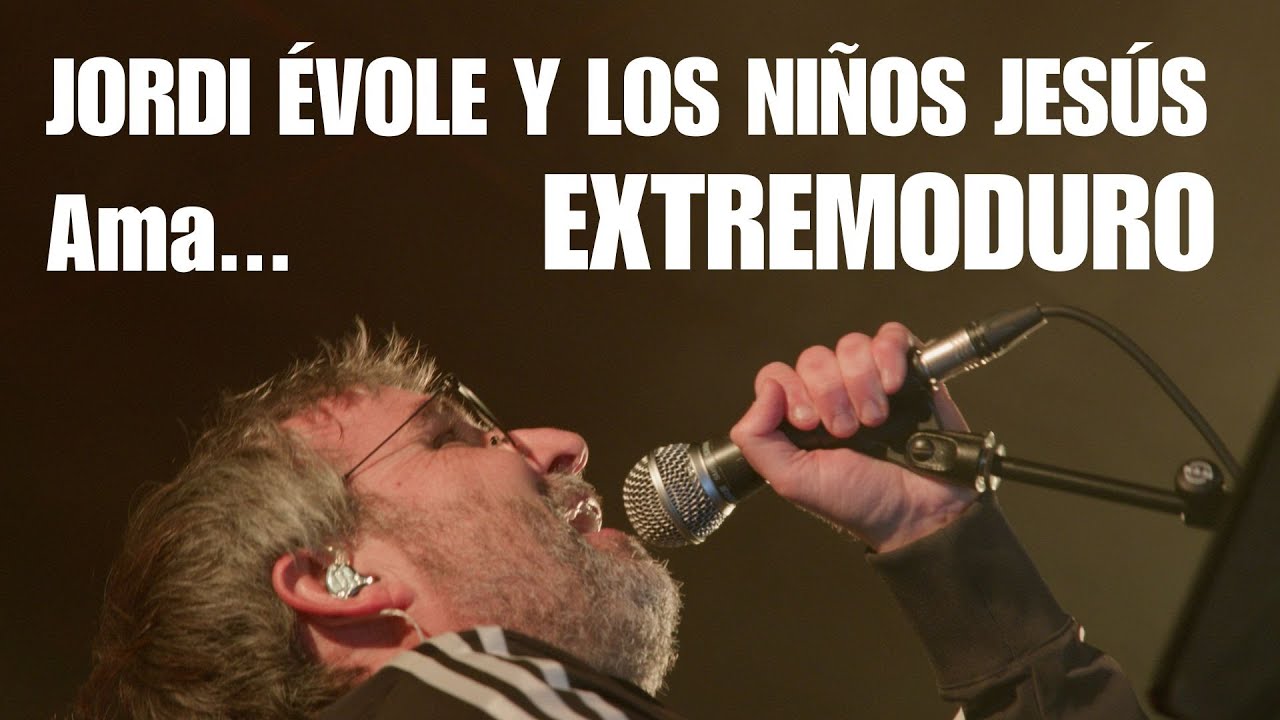 Jordi Évole y Los Niños Jesús – Ama, ama, ama y ensancha el alma (Extremoduro)