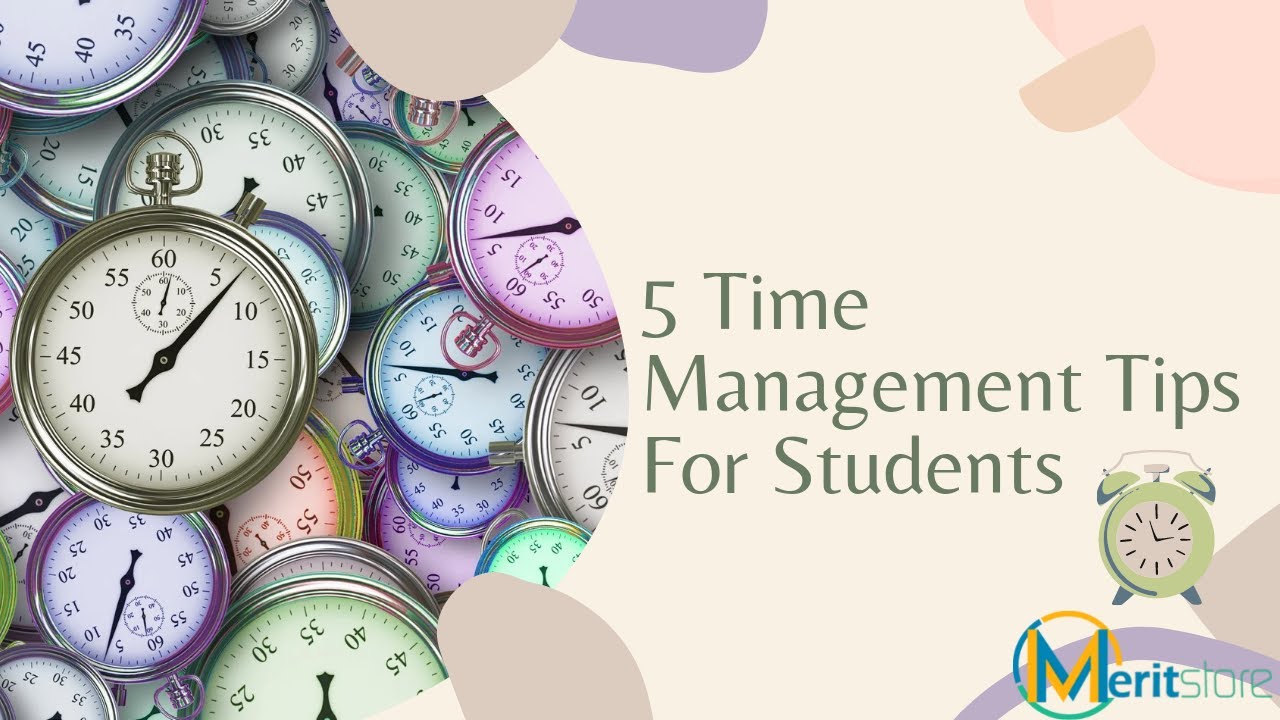 5 Time Management Tips For Students