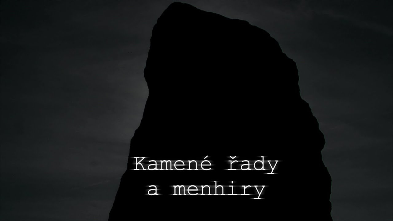 Dokumentární film - Tajemná místa - Kamenné řady a menhiry