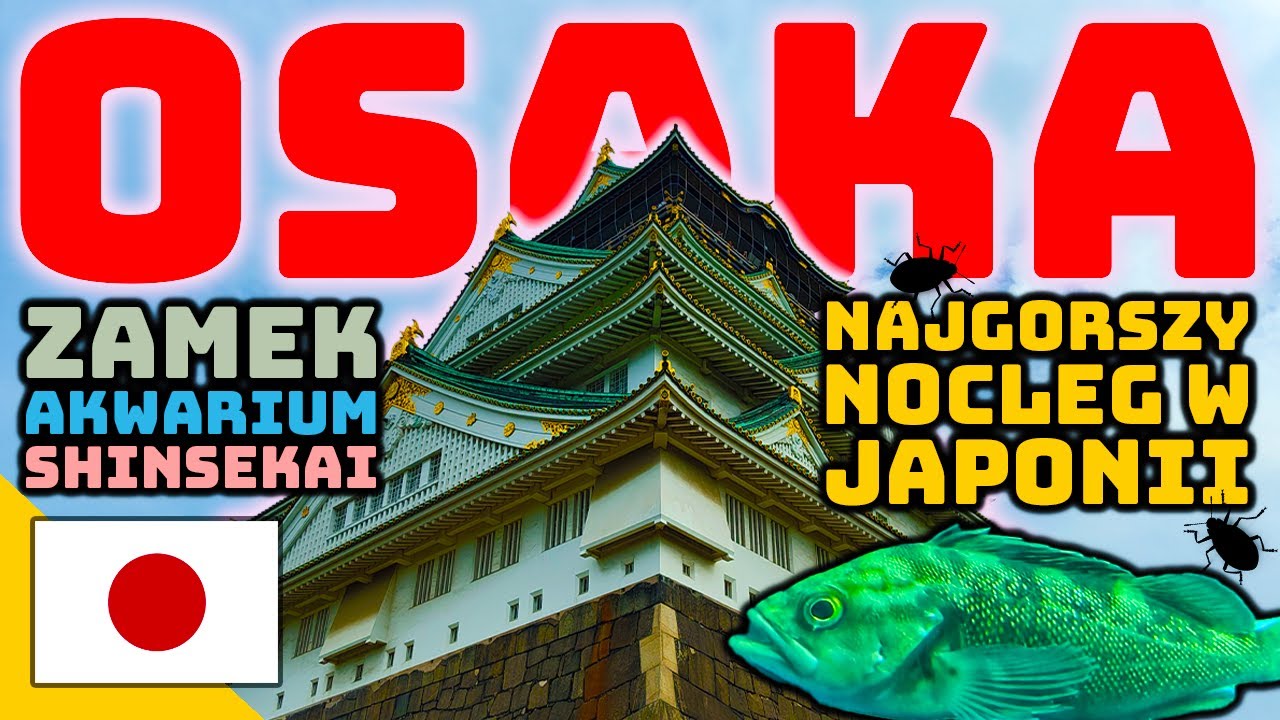 ZWIEDZANIE OSAKI I NAJGORSZY HOSTEL W JAPONII 🤮