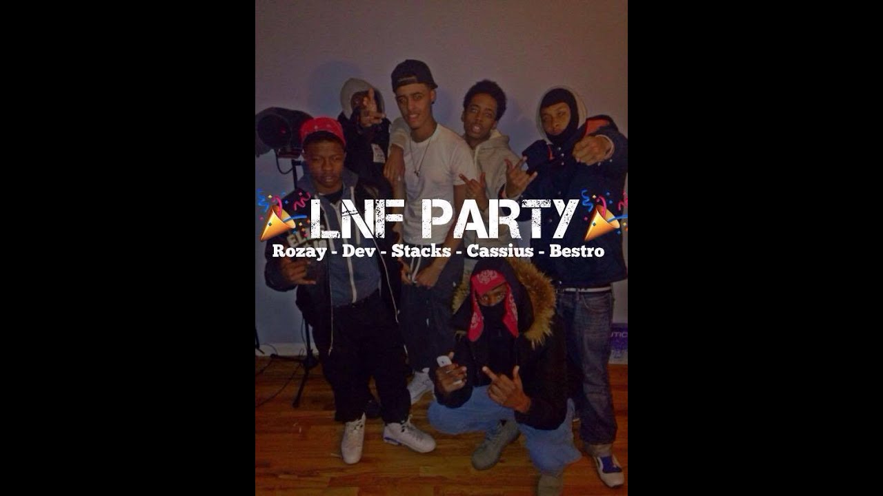 Lnf Party Ft Richie Rozay x Dev x Lnf Stacks x Cassius & Bestro | Shot By: @3asyy x @Lnf_Stacks