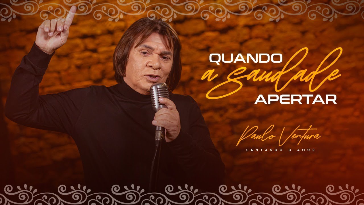 Paulo Ventura - Quando a Saudade Apertar (Clipe Oficial)