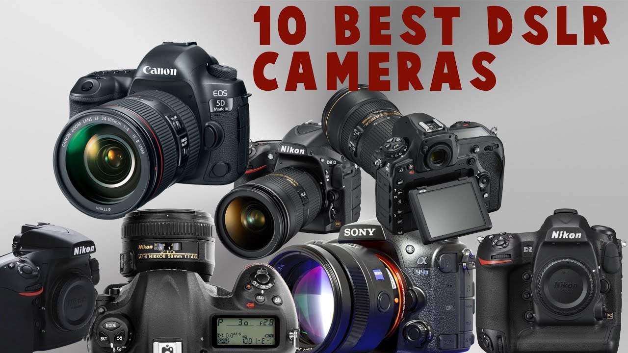 Top 10 Best DSLR Camera -  2018/2019
