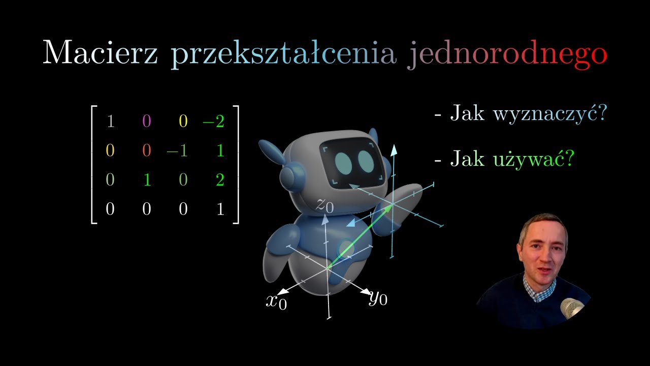 Podstawy robotyki 00 - Macierz przekształcenia jednorodnego w pigułce