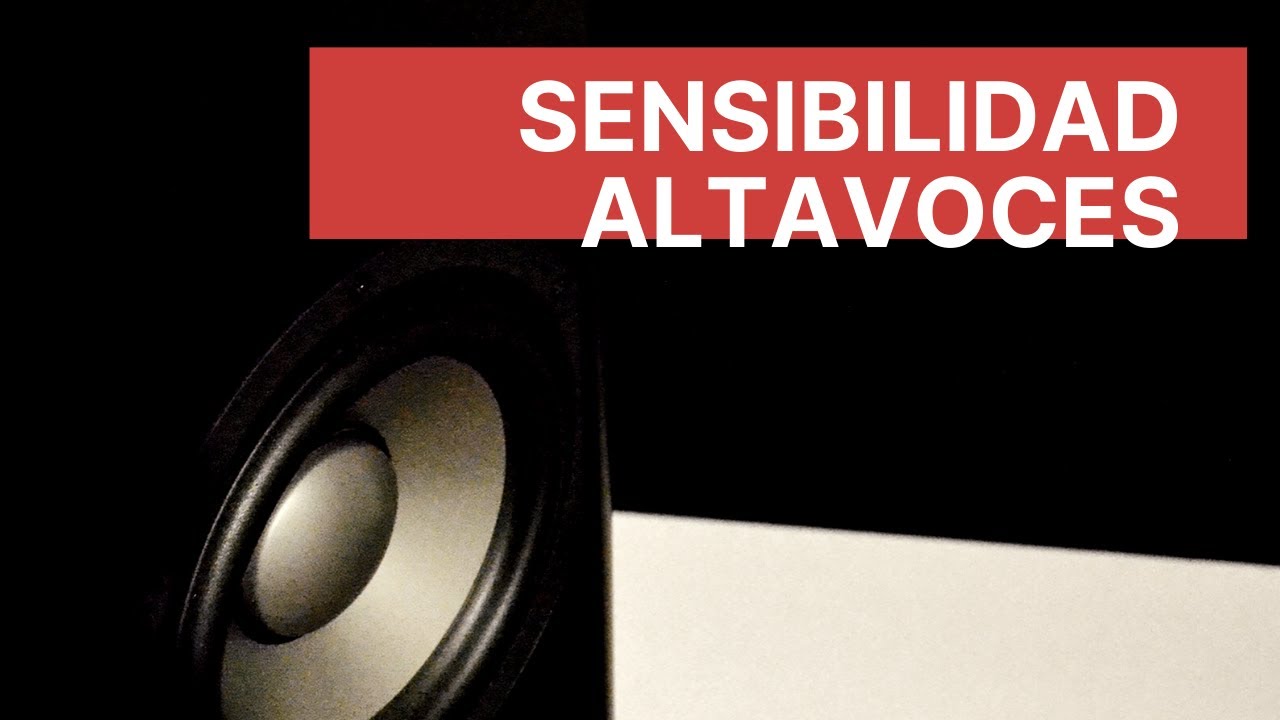 Sensibilidad en altavoces / Nivel de presión sonora máxima / Eficiencia