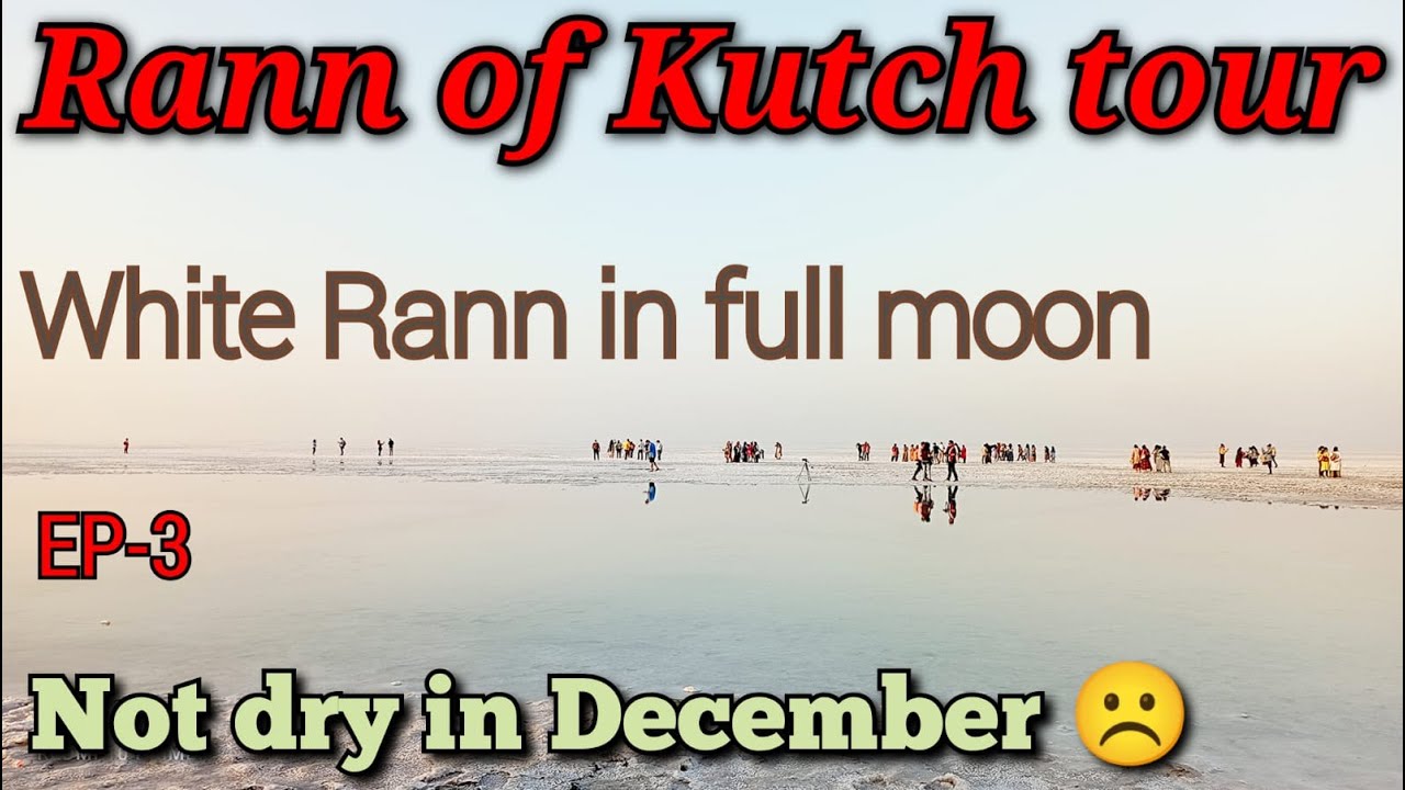 Rann of Kutch tour | White Rann Sunset & Full moon | Best time to visit Rann | Not dry in December