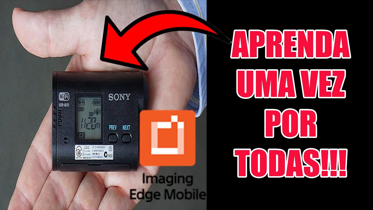 COMO CONFIGURAR O APP PARA ACOMPANHAR GRAVAÇÃO DA SONY ACTION CAM HDR-AS15
