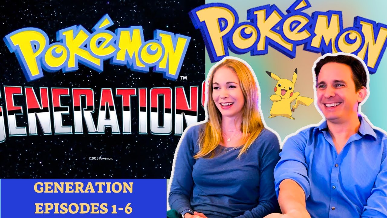 Pokemon Generations Episodes 1-6 Reaction