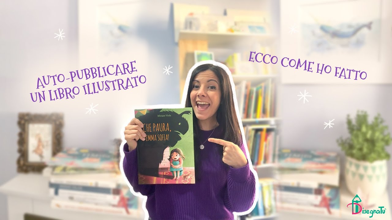 AUTOPUBBLICARE un LIBRO ILLUSTRATO: ecco come ho fatto e che risultati ho ottenuto