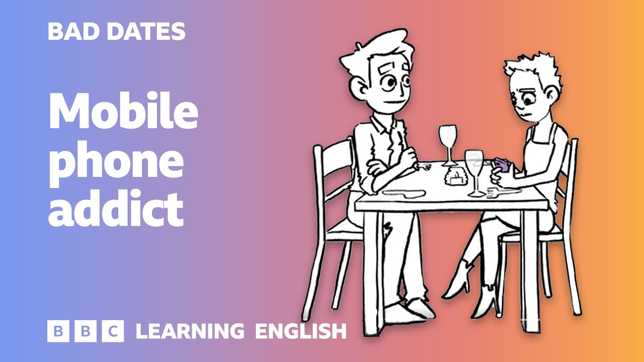 💔🥀 Bad Dates 1: Mobile phone addict - English language for dating