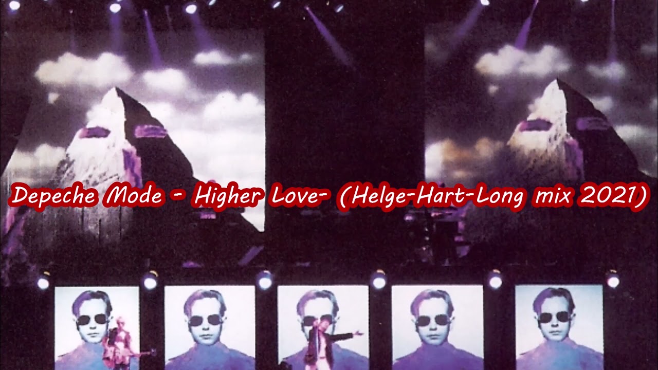 Depeche Mode - Higher Love- (Helge-Hart-Long mix 2021)