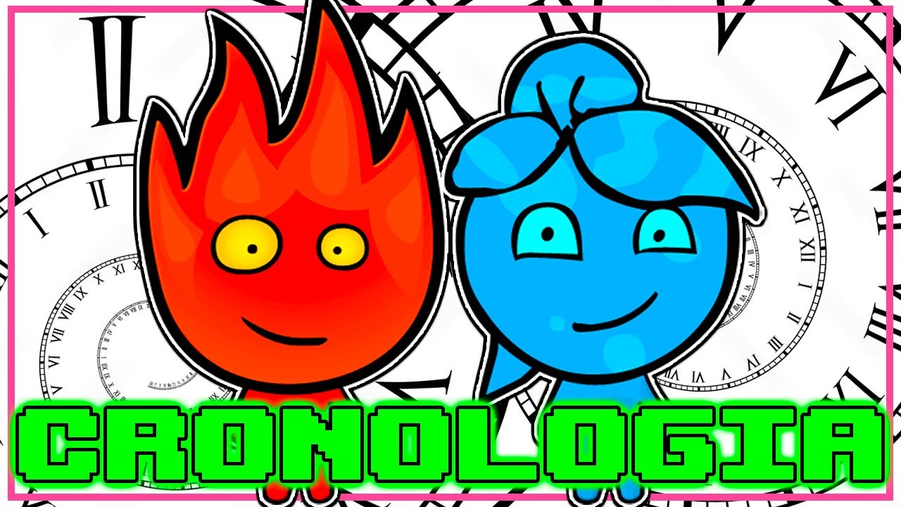 LA CRONOLOGIA DE FIREBOY AND WATERGIRL