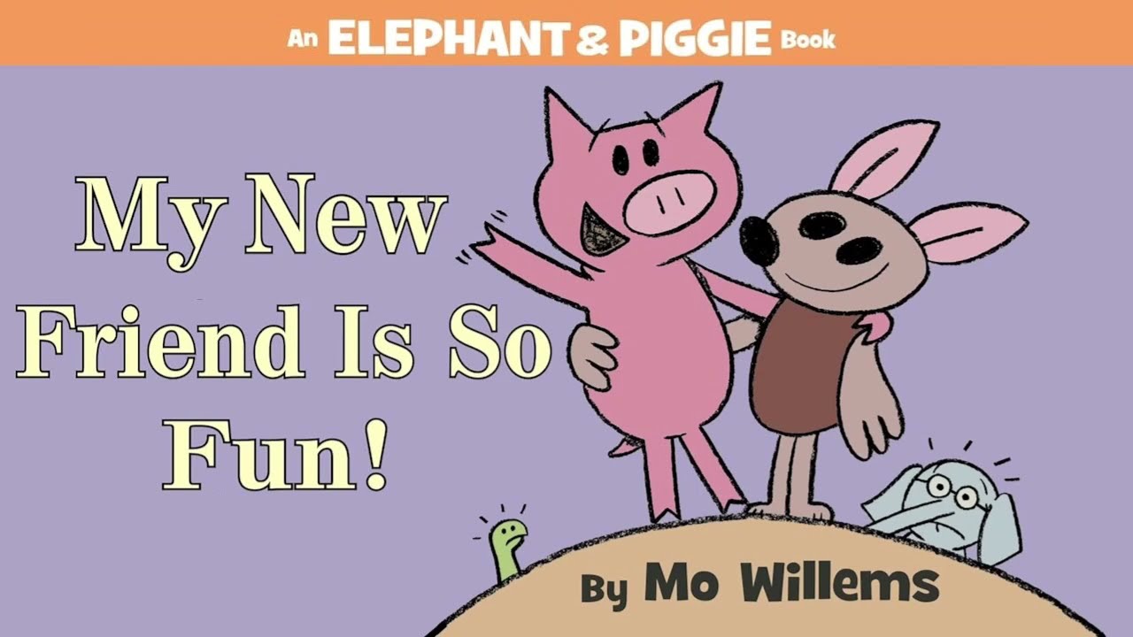 My New Friend Is So Fun! by Mo Willems | An Elephant & Piggie Read Aloud