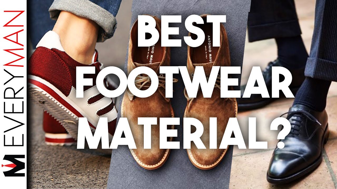 Shoe Material Types That Are Best For Men | Leather vs Suede vs Nubuck vs Fabric